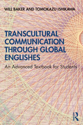 Transcultural Communication Through Global Englishes An Advanced Textbook For Students Will Baker Tomokazu Ishikawa