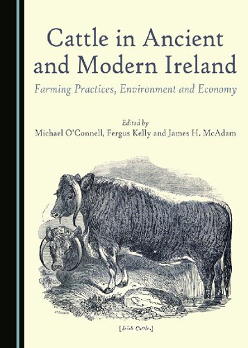 Cattle In Ancient And Modern Ireland Farming Practices Environment And Economy 1st Edition Michael Oconnell