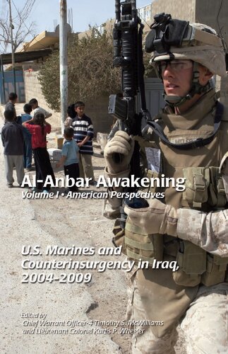Alanbar Awakening Volume I American Perspectives Us Marines And Counterinsurgency In Iraq 20042009 Timothy S Mcwilliams