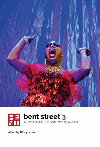 Bent Street 3 Australian Lgbtiqa Arts Writing And Ideas 2019 Tiffany Jones Editor
