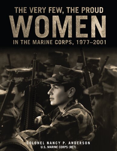 The Very Few The Proud Women In The Marine Corps 19772001 Nancy P Anderson