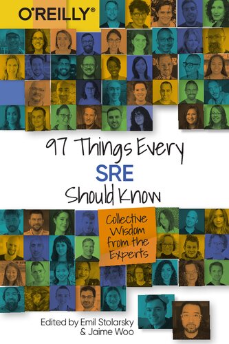 97 Things Every Sre Should Know Collective Wisdom From The Experts 1st Edition Emil Stolarsky Jaime Woo