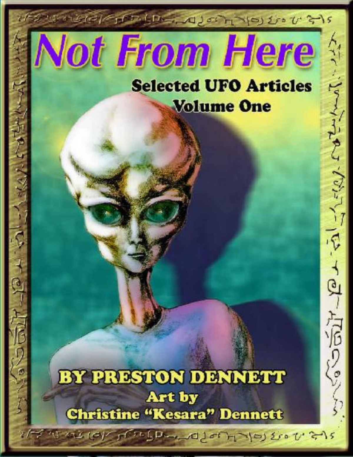 Not From Here Selected Ufo Articles Volume One Preston Dennett
