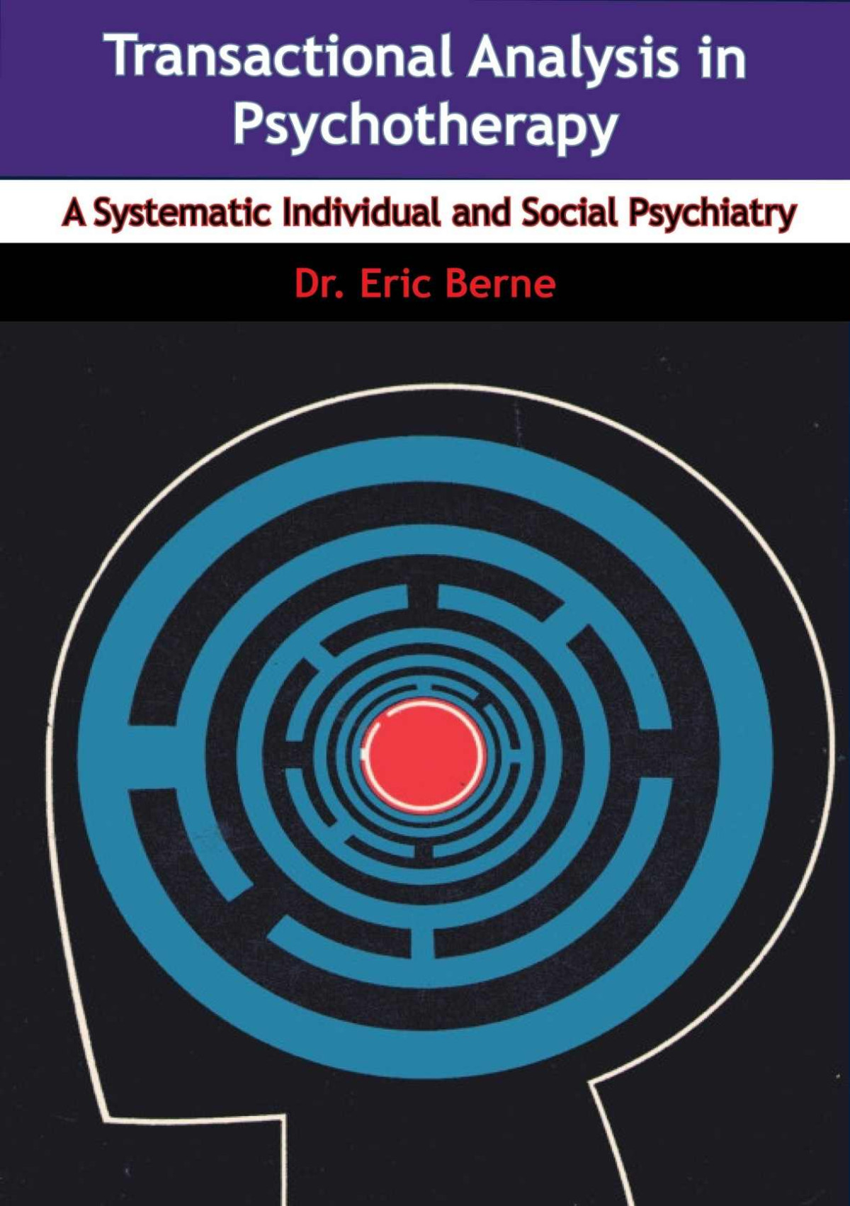 Transactional Analysis In Psychotherapy Eric Berne