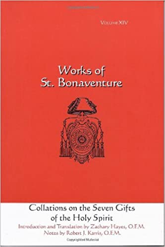 Collations On The Seven Gifts Of The Holy Spirit Works Of St Bonaventure Volume Xiv First Zachary Hayes