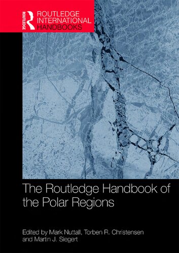 The Routledge Handbook Of The Polar Regions Mark Nuttall Torben R Christensen Martin J Siegert