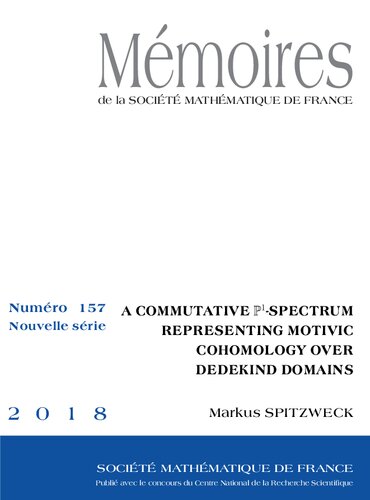 A Commutative P1spectrum Representing Motivic Cohomology Over Dedekind Domains Markus Spitzweck