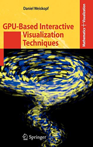 Gpubased Interactive Visualization Techniques 2007th Edition Daniel Weiskopf