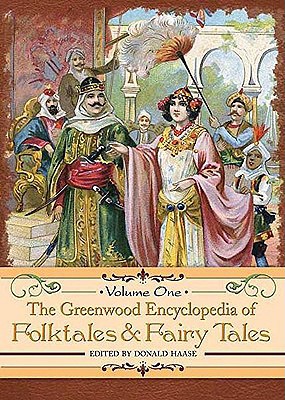 The Greenwood Encyclopedia Of Folktales And Fairy Tales 3volume Set Donald Haase