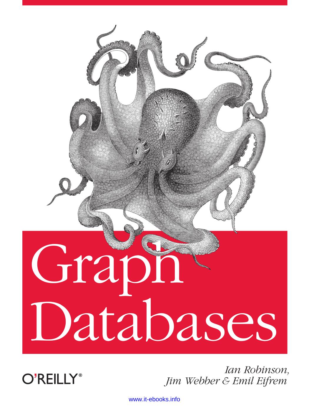 Graph Databases Ian Robinson Jim Webber James Webber Emil Eifrem