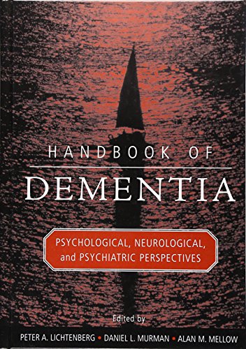 Handbook Of Dementia Psychological Neurological And Psychiatric Perspectives Peter A Lichtenberg