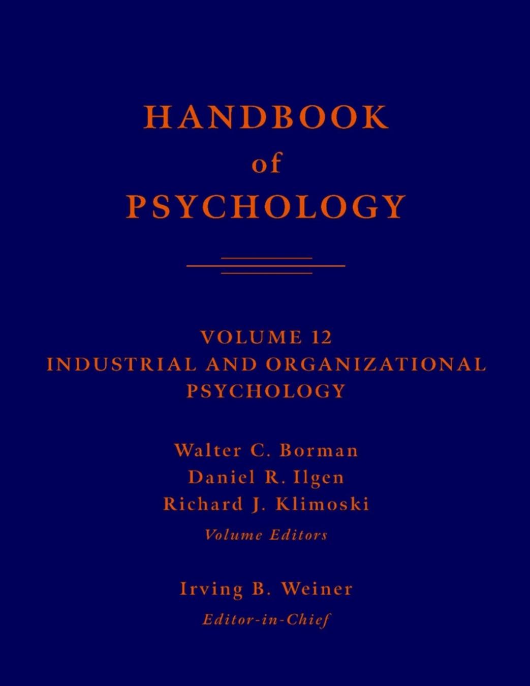 Handbook Of Psychology Volume 12 Industrial And Organizational Psychology 1st Edition Walter C Borman