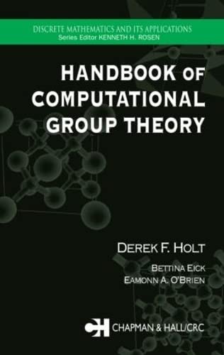 Handbook Of Computational Group Theory 1st Derek F Holt Bettina Eick