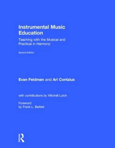 Instrumental Music Education Teaching With The Musical And Practical In Harmony 2nd Edition Feldman