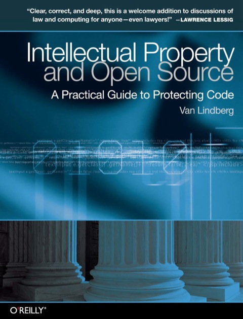 Intellectual Property And Open Source A Practical Guide To Protecting Code 1st Edition Van Lindberg