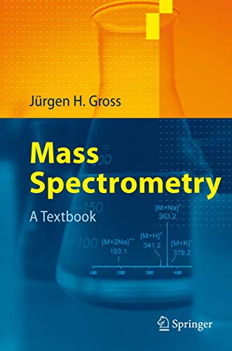 Mass Spectrometry A Textbook First Edition 1st Edition Jurgen H Gross