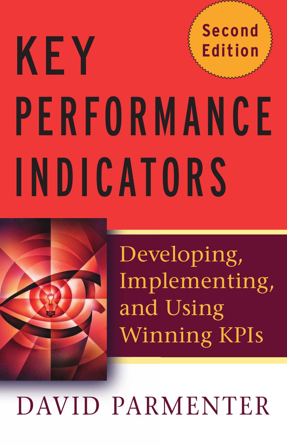 Key Performance Indicators Developing Implementing And Using Winning Kpis 2nd Edition David Parmenter