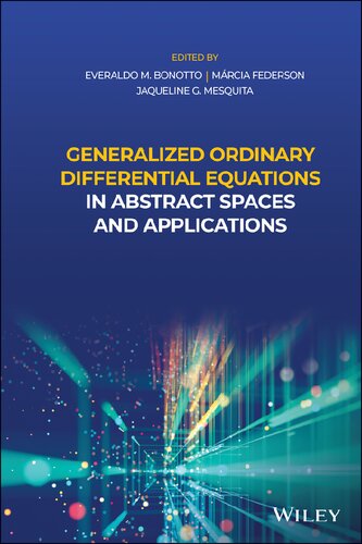 Generalized Ordinary Differential Equations In Abstract Spaces And Applications 1st Edition Everaldo M Bonotto Editor