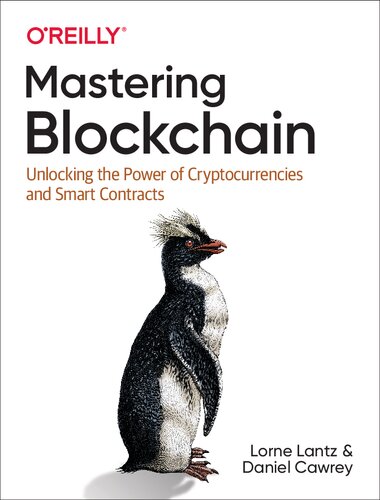 Mastering Blockchain Unlocking The Power Of Cryptocurrencies Smart Contracts And Decentralized Applications 1st Edition Lorne Lantz