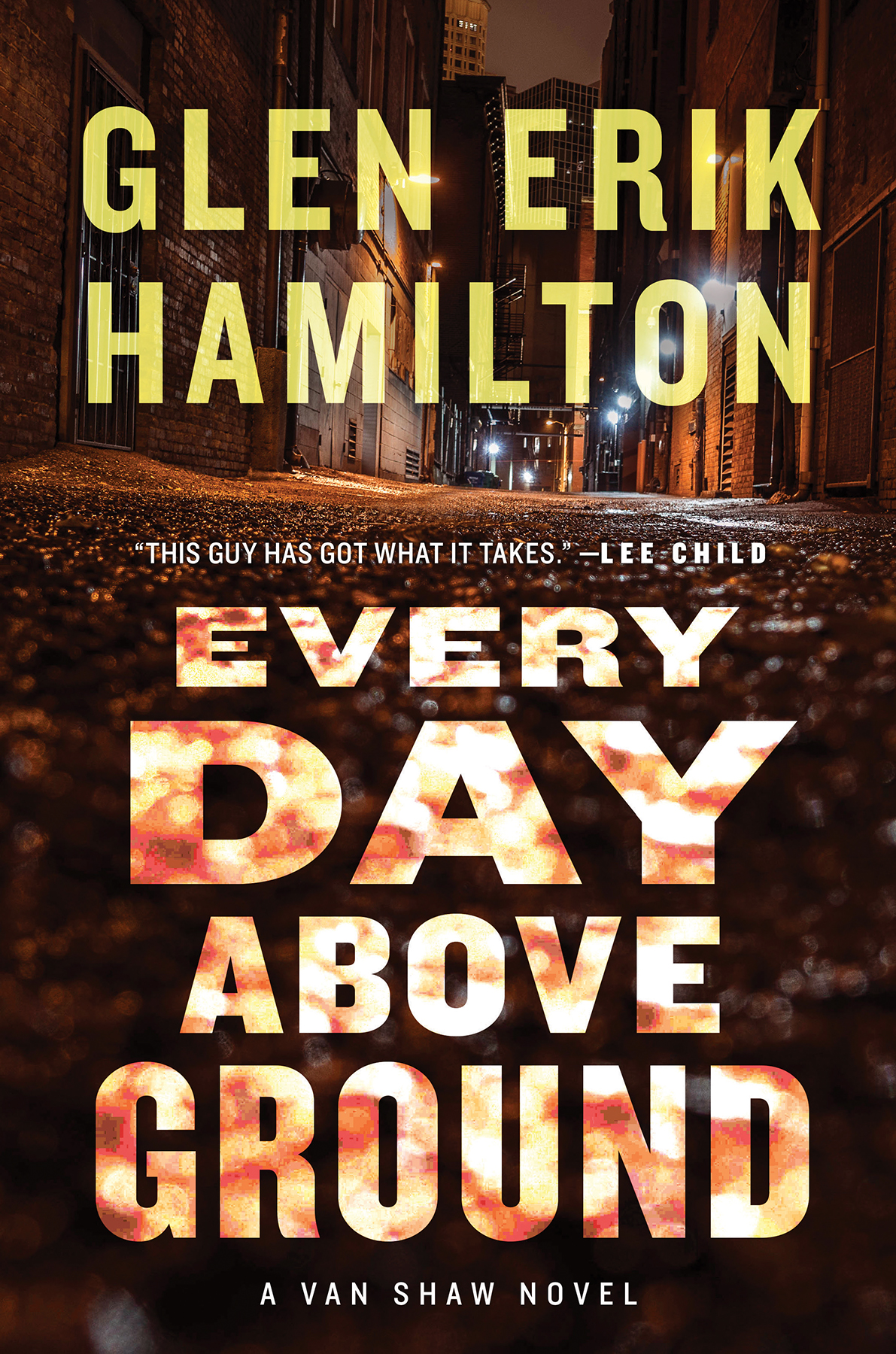 Every Day Above Ground Glen Erik Hamilton