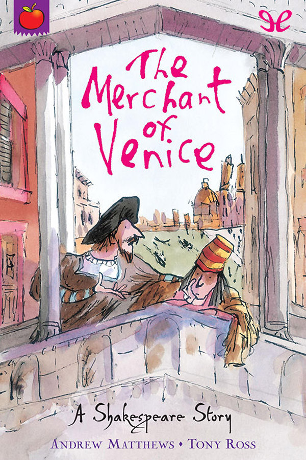 The Merchant Of Venice A Shakespeare Story Andrew Matthews Tony Ross
