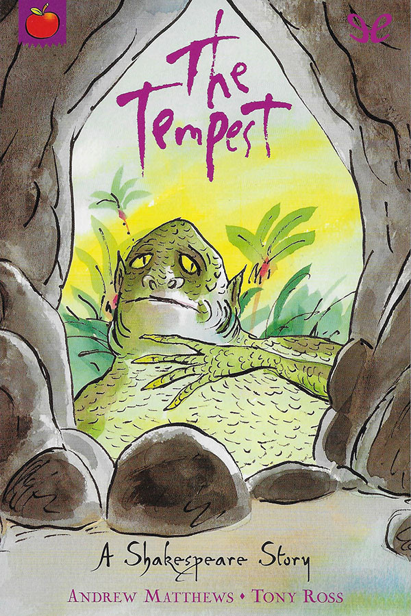 The Tempest A Shakespeare Story Andrew Matthews Tony Ross