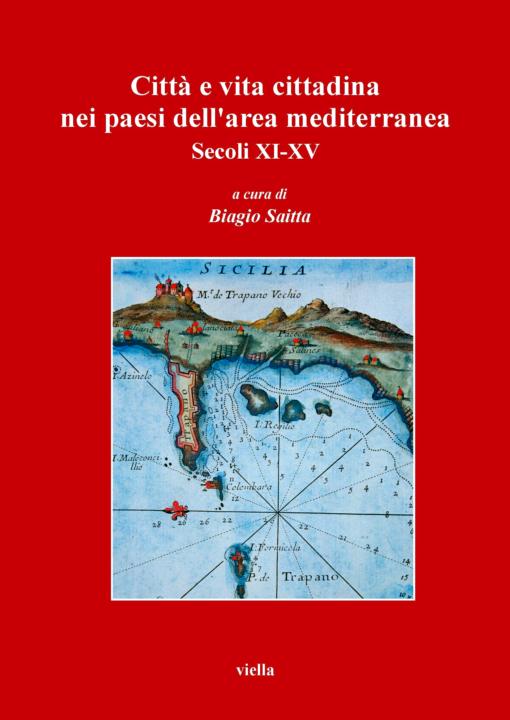 Citt E Vita Cittadina Nei Paesi Dellarea Mediterranea Secoli Xixv Italian Edition B Saitta