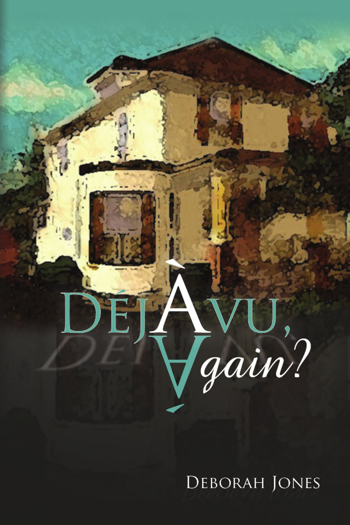 Deja Vu Again Deborah Jones