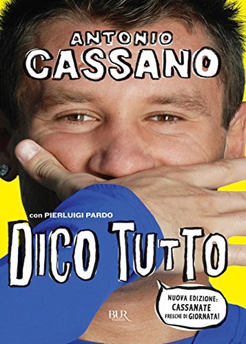Dico Tutto Antonio Cassano Pierluigi Pardo