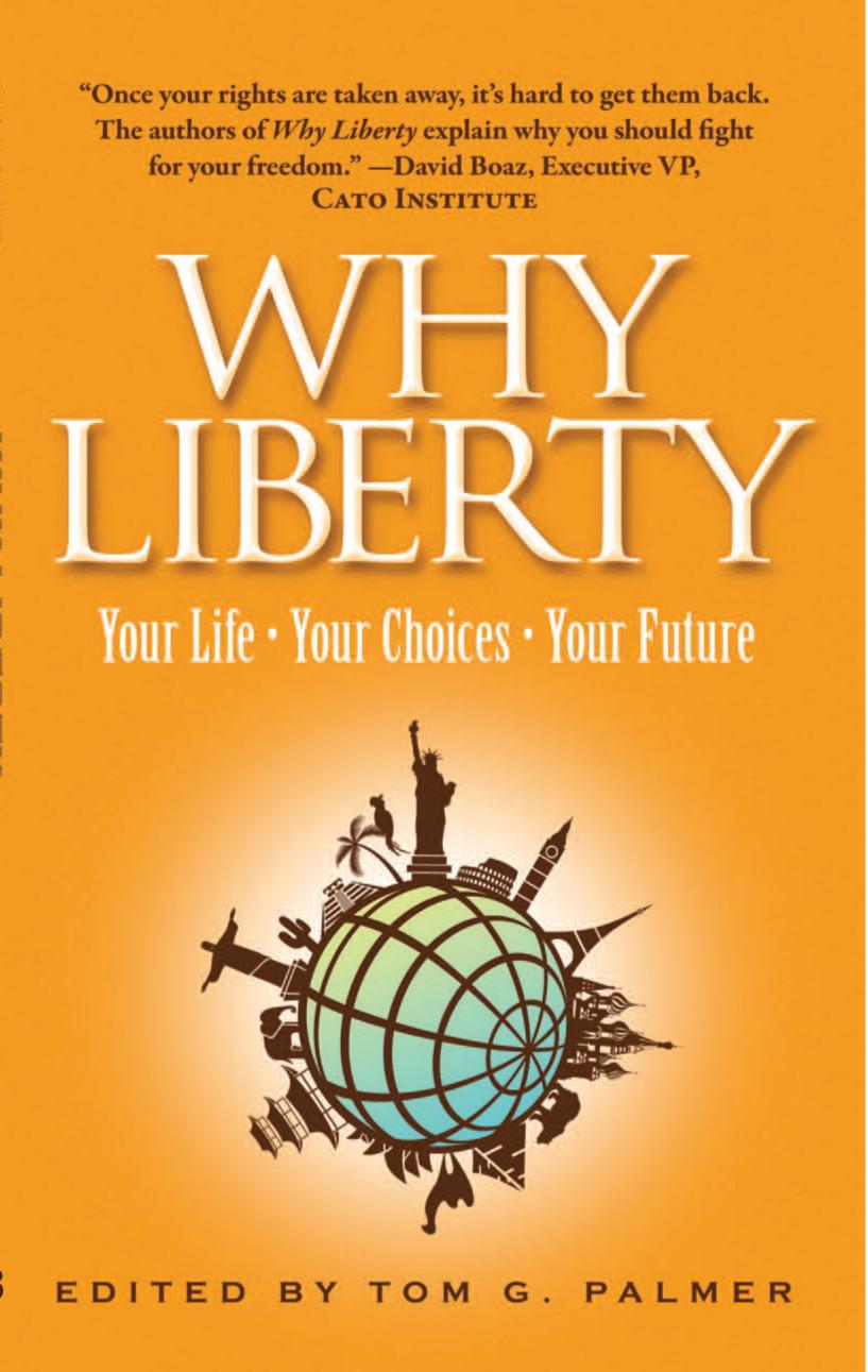 Why Liberty Your Life Your Choices Your Future 1st Tom G Palmer Editor