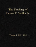 The Teachings Of Denver C Snuffer Jr Volume 1 20072013 Archives Edition 85 X 11 In The Teachings Of Denver C Snuffer Jr Archives Edition Snuffer Jr