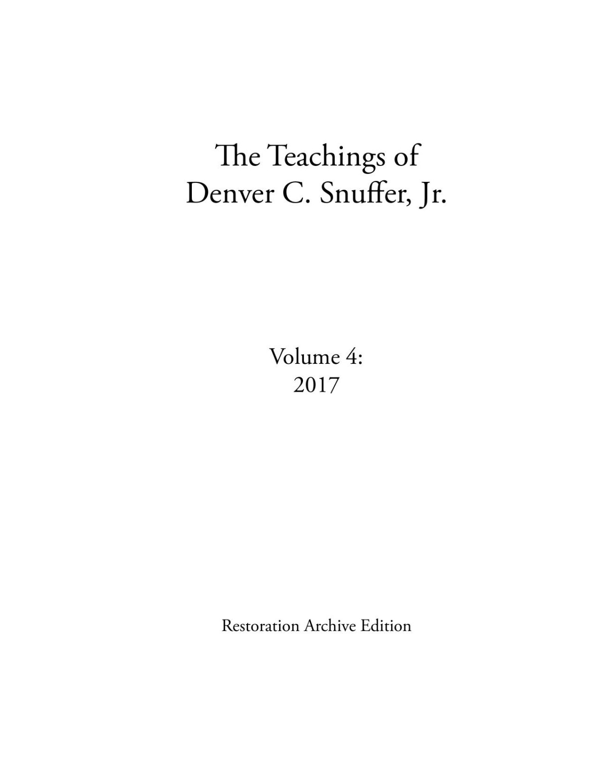 The Teachings Of Denver C Snuffer Jr Vol 4 Snuffer Denver C