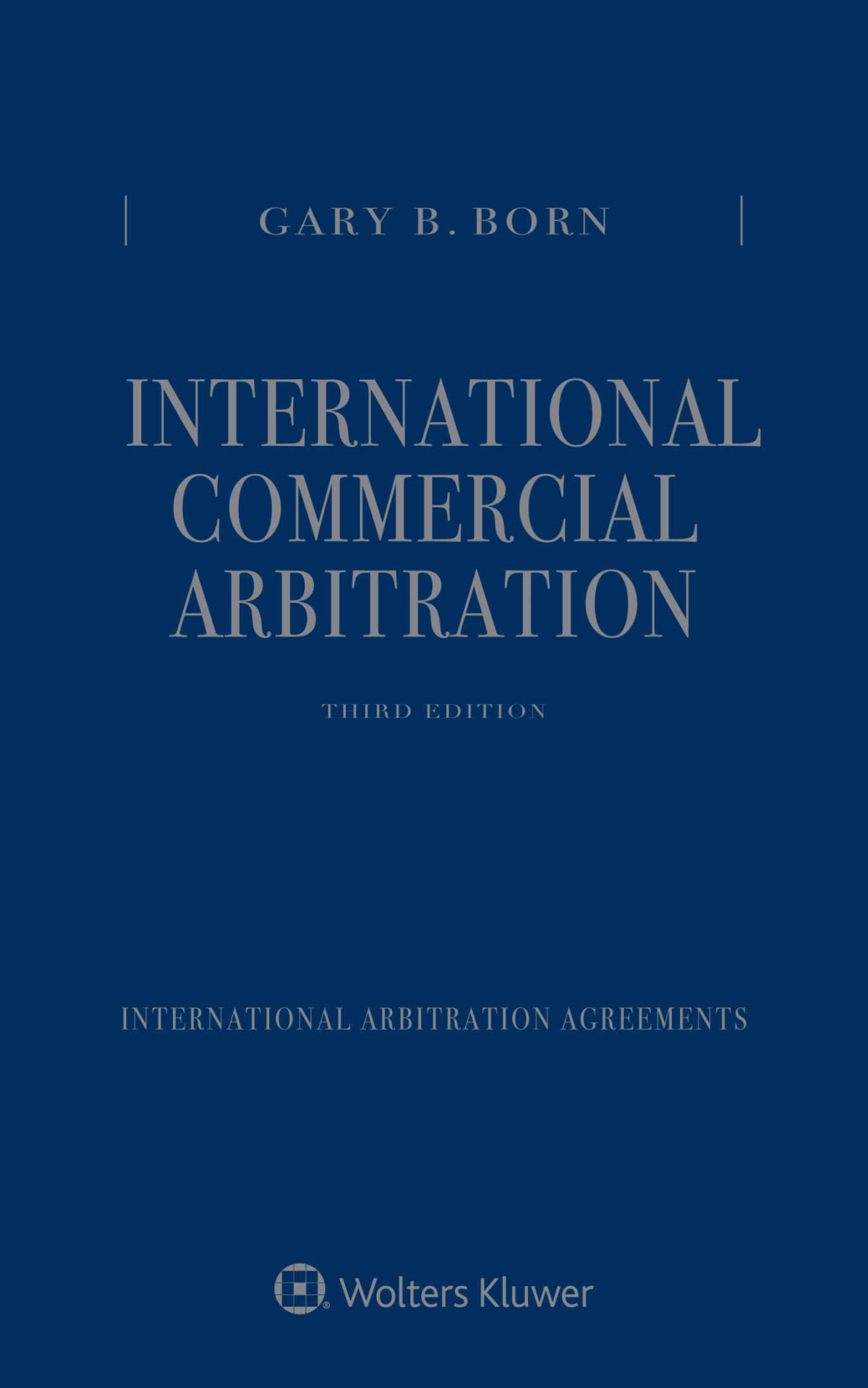 International Commercial Arbitration Gary B Born