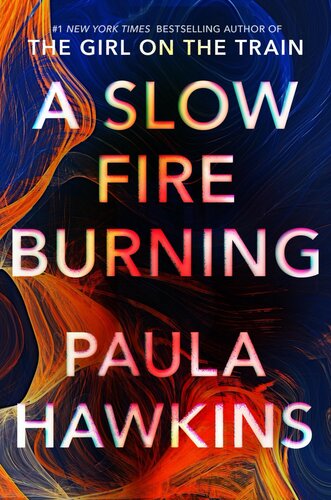 A Slow Fire Burning Paula Hawkins