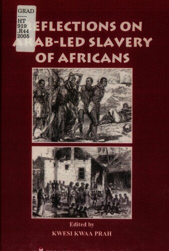 Reflections On Arabled Slavery Of Africans Kwesi Kwaa Prah Editor