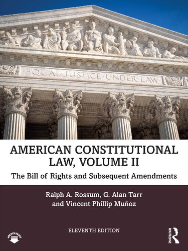 American Constitutional Law Volume Ii The Bill Of Rights And Subsequent Amendments 11th Edition Ralph A Rossum