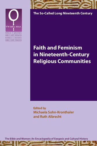 Faith And Feminism In Nineteenthcentury Religious Communities Michaela Sohnkronthaler Ruth Albrecht