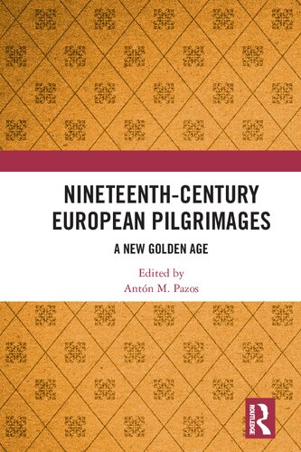 Nineteenthcentury European Pilgrimages A New Golden Age Anton M Pazos