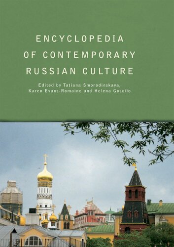Encyclopedia Of Contemporary Russian Culture Tatiana Smorodinskaya Smorodinskaya S Helena Goscilo Karen Evansromaine