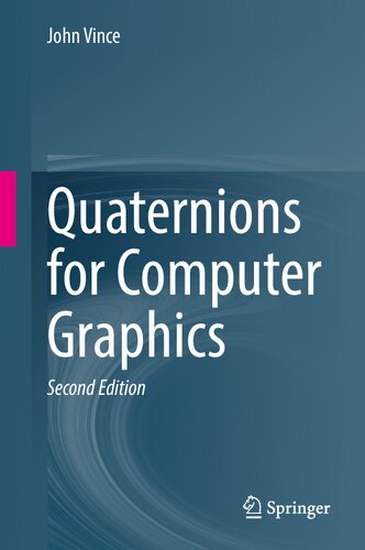 Quaternions For Computer Graphics 2nd Edition John Vince