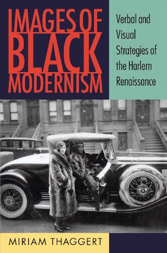 Images Of Black Modernism Verbal And Visual Strategies Of The Harlem Renaissance Miriam Thaggert