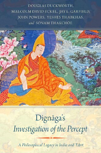 Dignagas Investigation Of The Percept A Philosophical Legacy In India And Tibet Douglas Duckworth