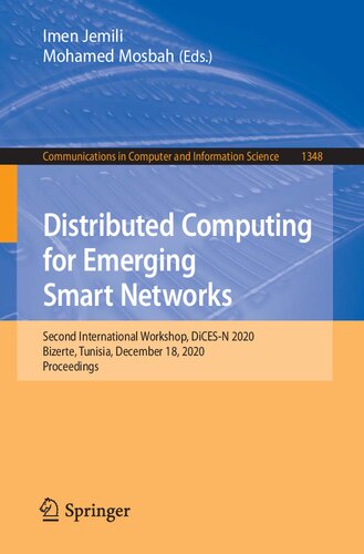 Distributed Computing For Emerging Smart Networks Second International Workshop Dicesn 2020 Bizerte Tunisia December 18 2020 Proceedings 1st Edition Imen Jemili