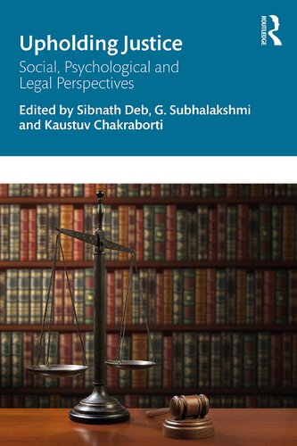 Upholding Justice Social Psychological And Legal Perspectives Sibnath Deb