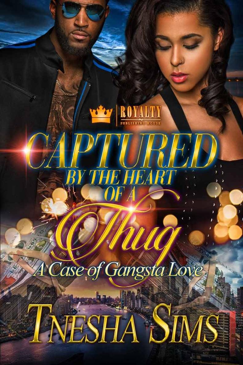 Captured By The Heart Of A Thug Tnesha Sims