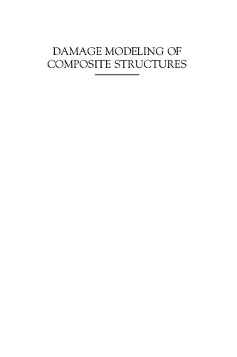 Damage Modeling Of Composite Structures Strength Fracture And Finite Element Analysis 1st Edition Pengfei Liu