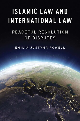 Islamic Law And International Law Peaceful Resolution Of Disputes Emilia Justyna Powell
