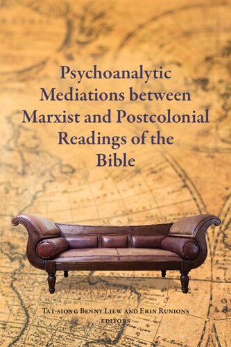 Psychoanalytic Mediations Between Marxist And Postcolonial Readings Of The Bible Tatsiong Benny Liew