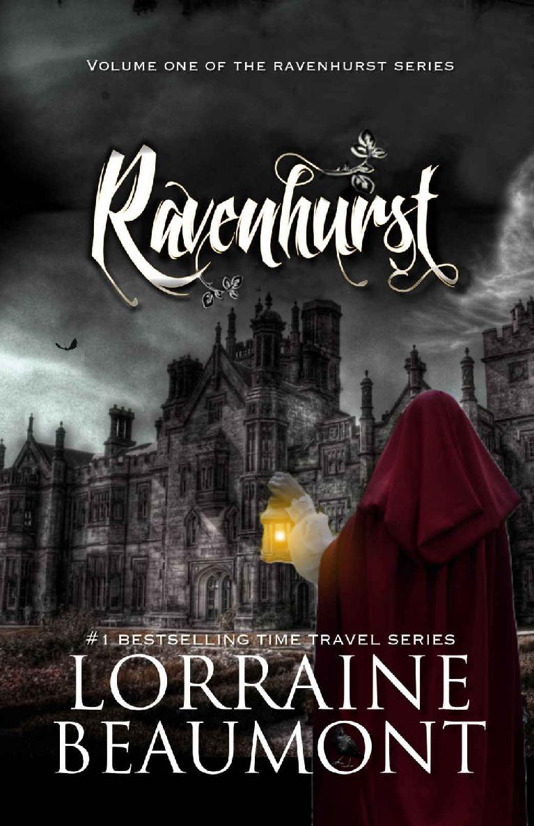 Ravenhurst Vol 1 A Time Travel Romance Ravenhurst Trilogy Book One Readers Choice Edition Lorraine Beaumont