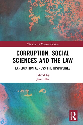 Corruption Social Sciences And The Law Exploration Across The Disciplines Jane Ellis Editor